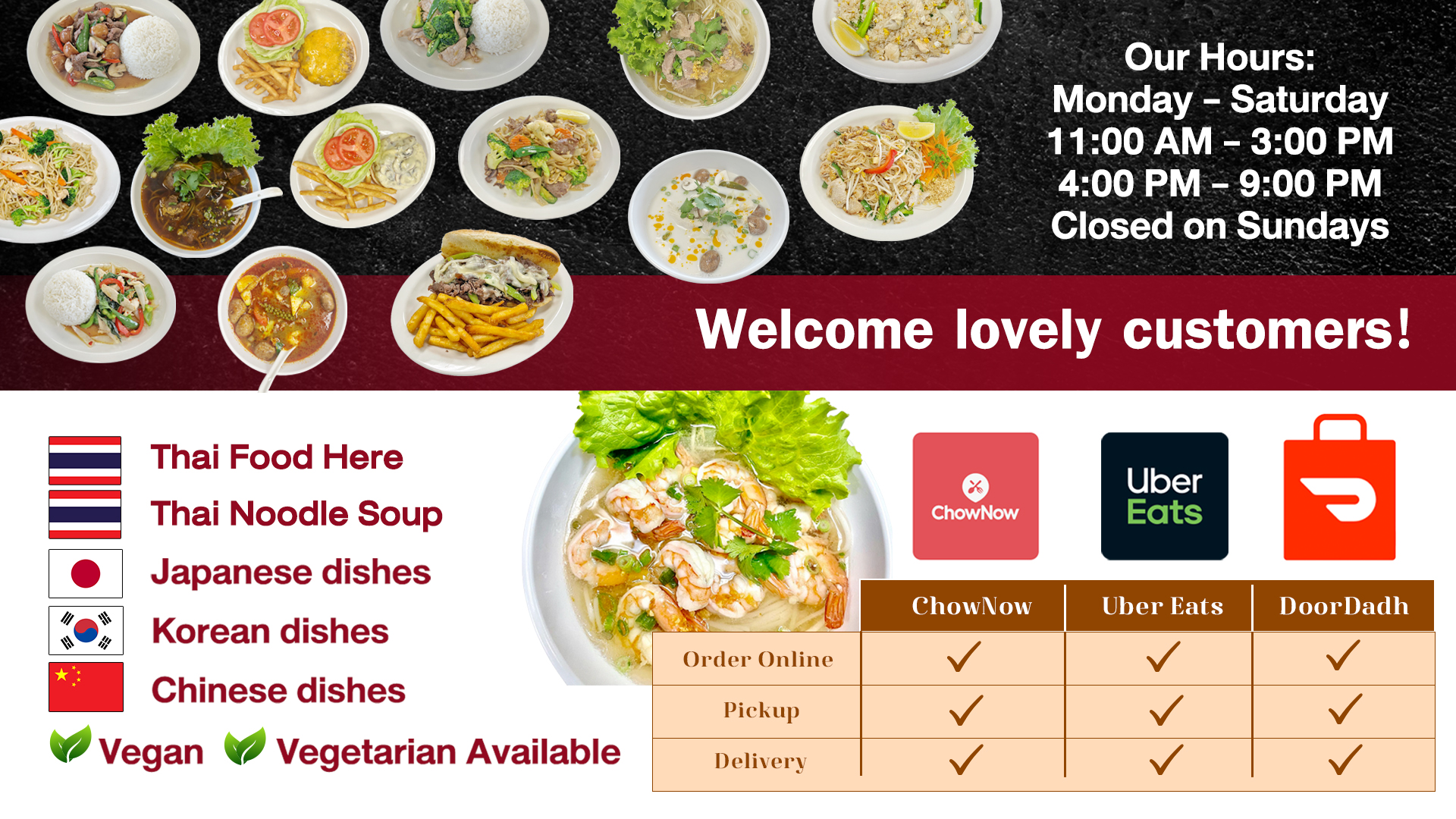 Asian restaurant poster featuring Thai, Japanese, Korean, and Chinese dishes with photos of noodle soup, rice dishes, stir-fry, and soup. Business hours: Monday to Saturday 11:00 AM – 3:00 PM and 4:00 PM – 9:00 PM, closed on Sundays. Message: 'Welcome lovely customers!' Delivery options available via ChowNow, Uber Eats, and DoorDash. Vegan and vegetarian options available.